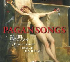 'Pagan Songs': The first full, uncensored English translation of Varoujan's once taboo masterpiece